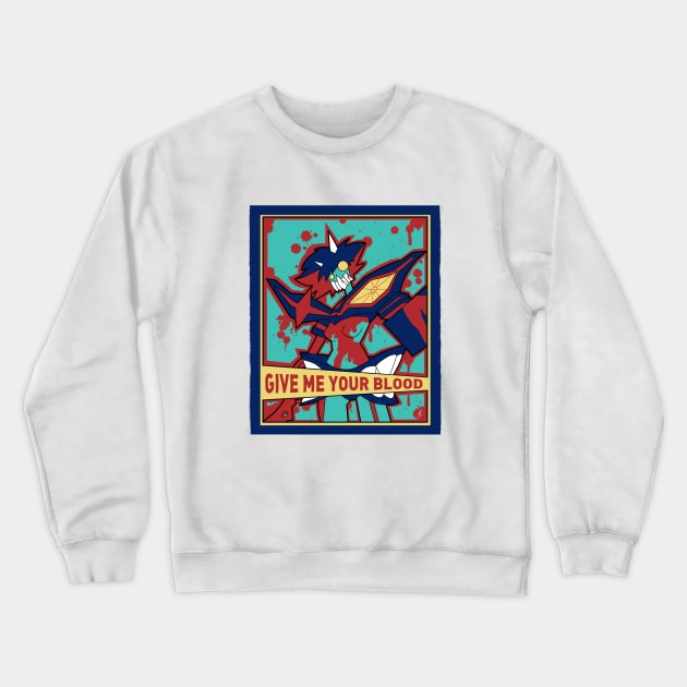 Give me your blood! Crewneck Sweatshirt by jRoKk17